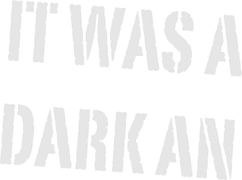 it was a dark an